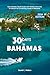 30 DAYS IN BAHAMAS : Your U...