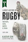 A Brief History of Rugby: Volume 1 A Brief History of Rugby: Volume 1