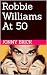 Robbie Williams At 50 by Jonny Brick