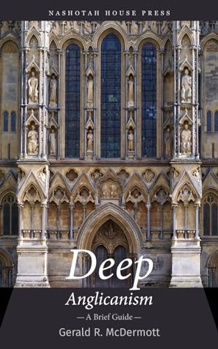 Deep Anglicanism: A Brief Guide (Paperback)