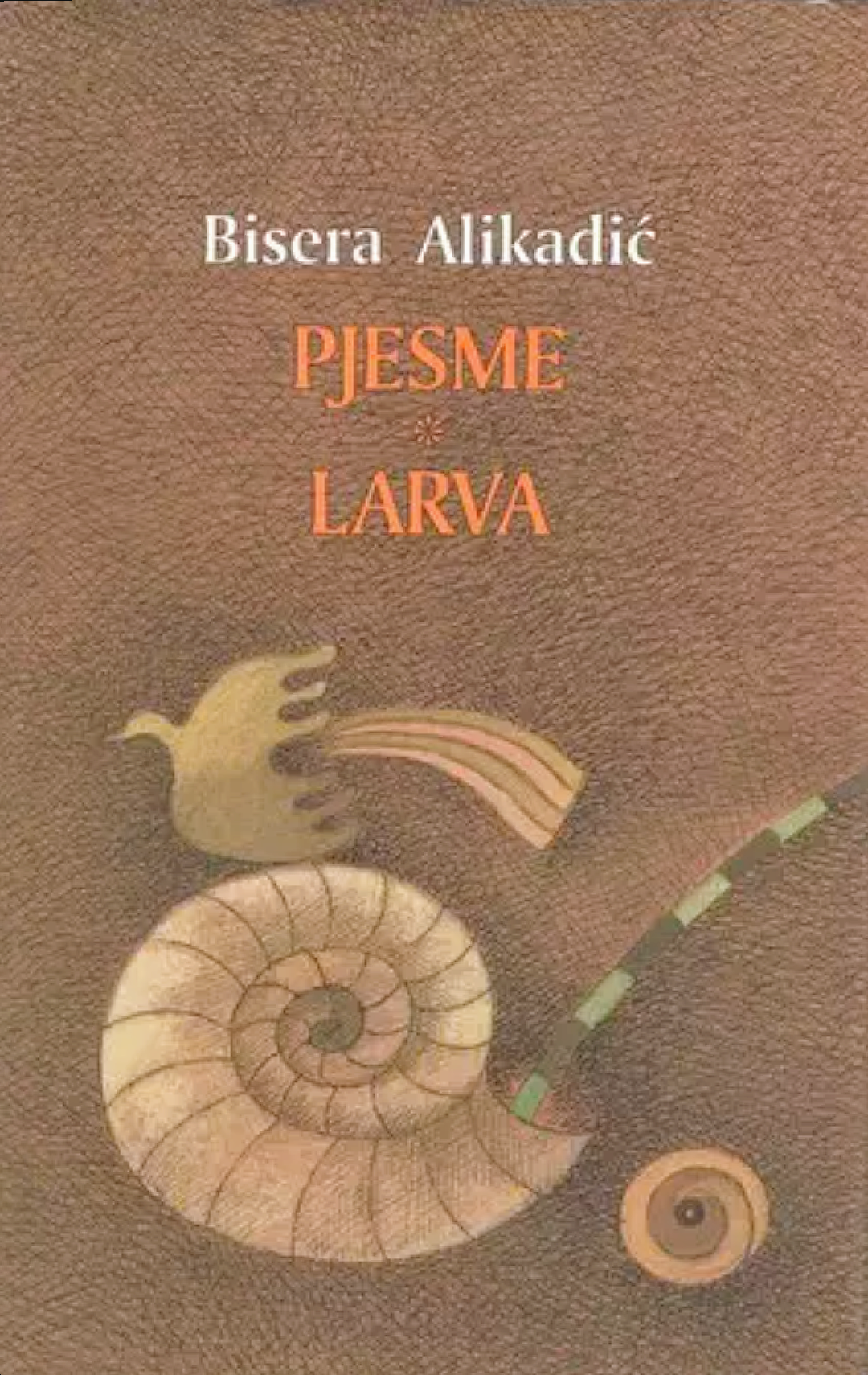 Pjesme/Larva (Hardcover)
