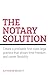 The Notary Solution: Create a profitable first-class legal practice that allows time-freedom and career flexibility