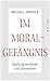 Im Moralgefängnis by Michael Andrick