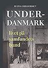 Underdanmark: liv...