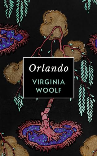 Orlando: A Virginia Woolf Modern Fiction Masterpiece - Original 1928 Edition