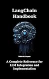 Book cover for LangChain Handbook: A Complete Reference for LLM Integration and Implementation (AI books for Everyone: Mastering LangChain, LLM, NLP and Generative AI for App development)