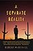 A Separate Reality: A Novel