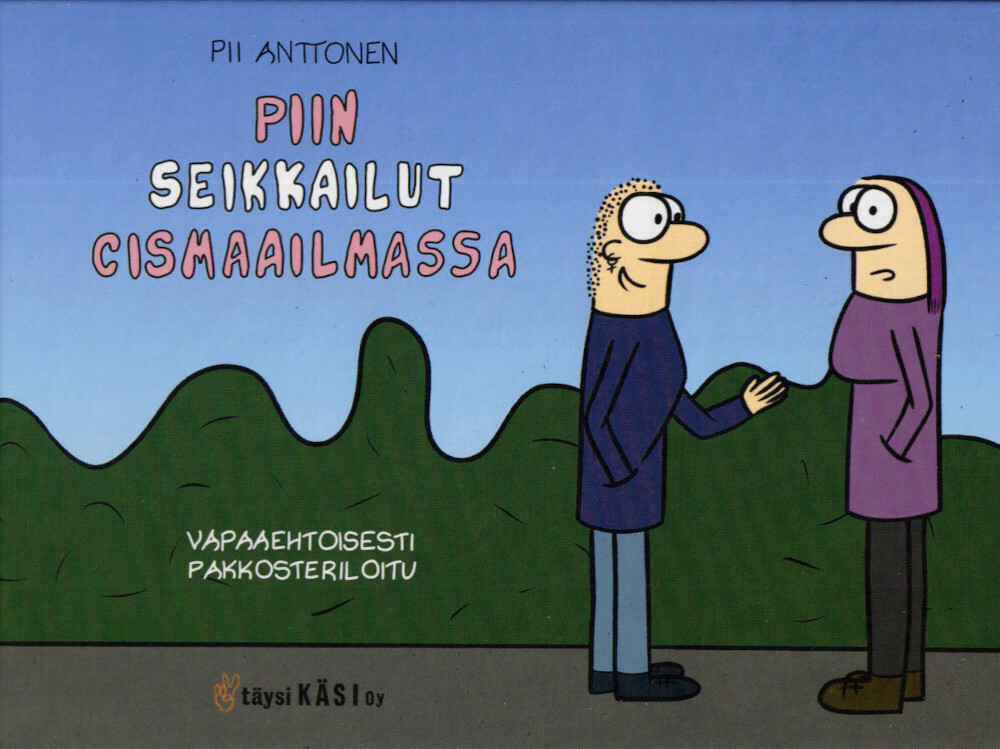Piin seikkailut cismaailmassa : vapaaehtoisesti pakkosteriloitu (Hardcover)