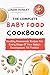 THE COMPLETE BABY FOOD COOKBOOK by LINDA DONLEY