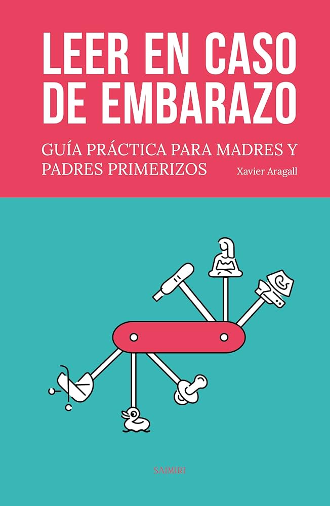 Leer en caso de embarazo: Guía práctica para madres y padres primerizos