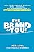 The Brand of You: How to Turn Your Passion into a Business, Build a Strong Personal Brand, and Live the Life of Your Dreams