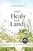 I Will Heal Their Land: Fiv...