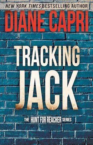 Tracking Jack: Hunting Lee Child's Jack Reacher (The Hunt for Jack Reacher Series Book 23)