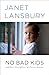 No Bad Kids by Janet Lansbury