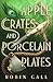 Apple Crates and Porcelain Plates