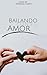 Bailando con el amor (Bailando con... nº 3) (Spanish Edition)