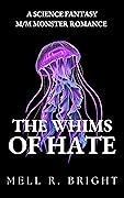 The Whims of Hate (Monstrous Whims, #2)