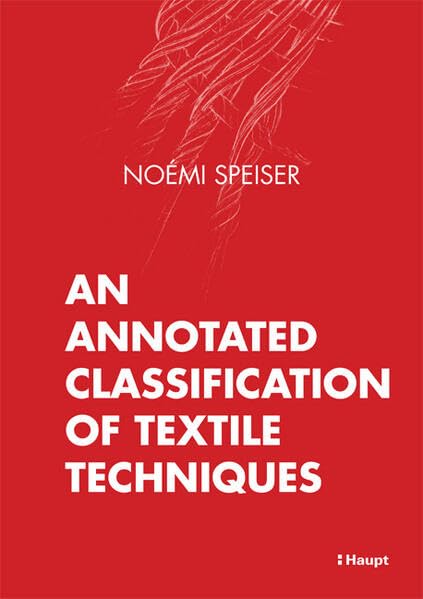 An Annotated Classification of Textile Techniques (Hardcover)