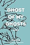 Ghost of My Ghosts Book cover for Ghost of My Ghosts
