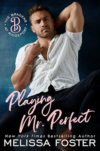 Playing Mr. Perfect: Clay Braden (The Bradens at Ridgeport, #1)