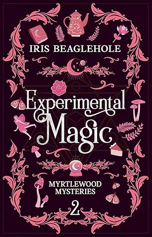Experimental Magic (Myrtlewood Mysteries, #2)