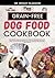 GRAIN-FREE DOG FOOD COOKBOOK: The Complete Guide to Canine Vet-Approved Homemade Dog Food Simple and Nutritious recipes for a Tail Wagging and Healthier ... Series for Healthy Canine Cuisine Book 13)