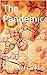 The Pandemic: DISEASES, VIR...