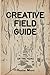 Creative Field Guide Vol. 1 by Heather Moore