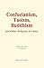 Confucianism, Taoism, Buddh...
