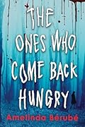 The Ones Who Come Back Hungry