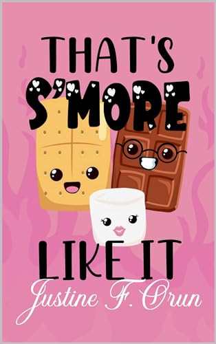 That's S'more Like It: A Sugary Sweet Food Romance (Gluttony's Foodie Series Book 1)
