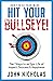 Hit Your Bullseye!: The 7 K...