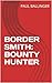 BORDER SMITH: BOUNTY HUNTER