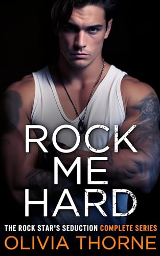 Rock Me Hard: The Rock Star's Seduction Complete Series (Kindle Edition)
