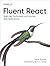 Fluent React: Build Fast, P...