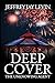 Deep Cover: The Unknowing Agent