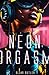 Neon Orgasm: A Futuristic E...