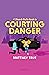 A Church Girl's Guide to Courting Danger by Brittney True