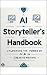 The AI Storyteller's Handbo...