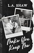 Make You Keep Me