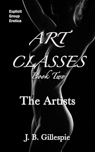 Art Classes Two: The Artists (Kindle Edition)