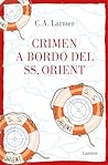 Crimen a bordo del SS Orient by C.A. Larmer