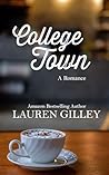 College Town by Lauren Gilley College Town by Lauren Gilley