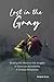 Lost in the Gray : Breaking...