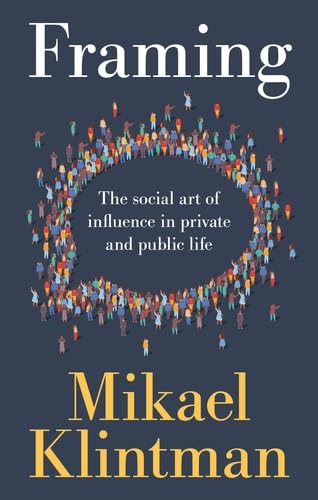 Framing: The social art of influence (Hardcover)
