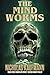 The Mind Worms (Dr. Laura P...