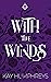 With The Winds (Loya Book 2)