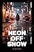 Neon Off Snow by Nick McCarthy