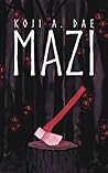 Mazi by Koji A. Dae