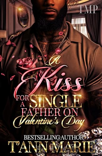 A KISS FOR A SINGLE FATHER ON VALENTINE'S DAY (TMP'S SINGLE FATHER'S VDAY PROJECT Book 8)